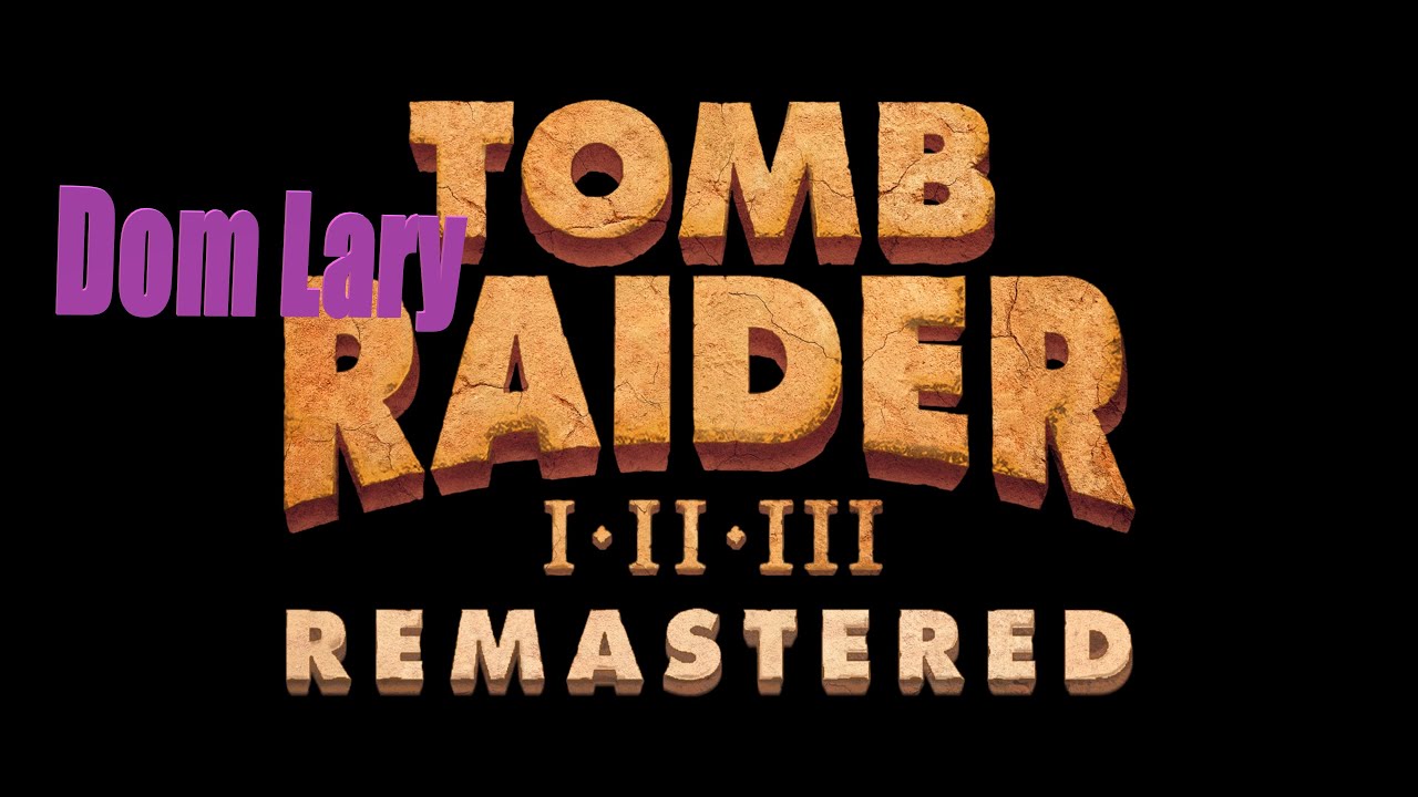 First Look: Tomb Raider I Remastered - Dom Lary (Lara's Home) #PS5