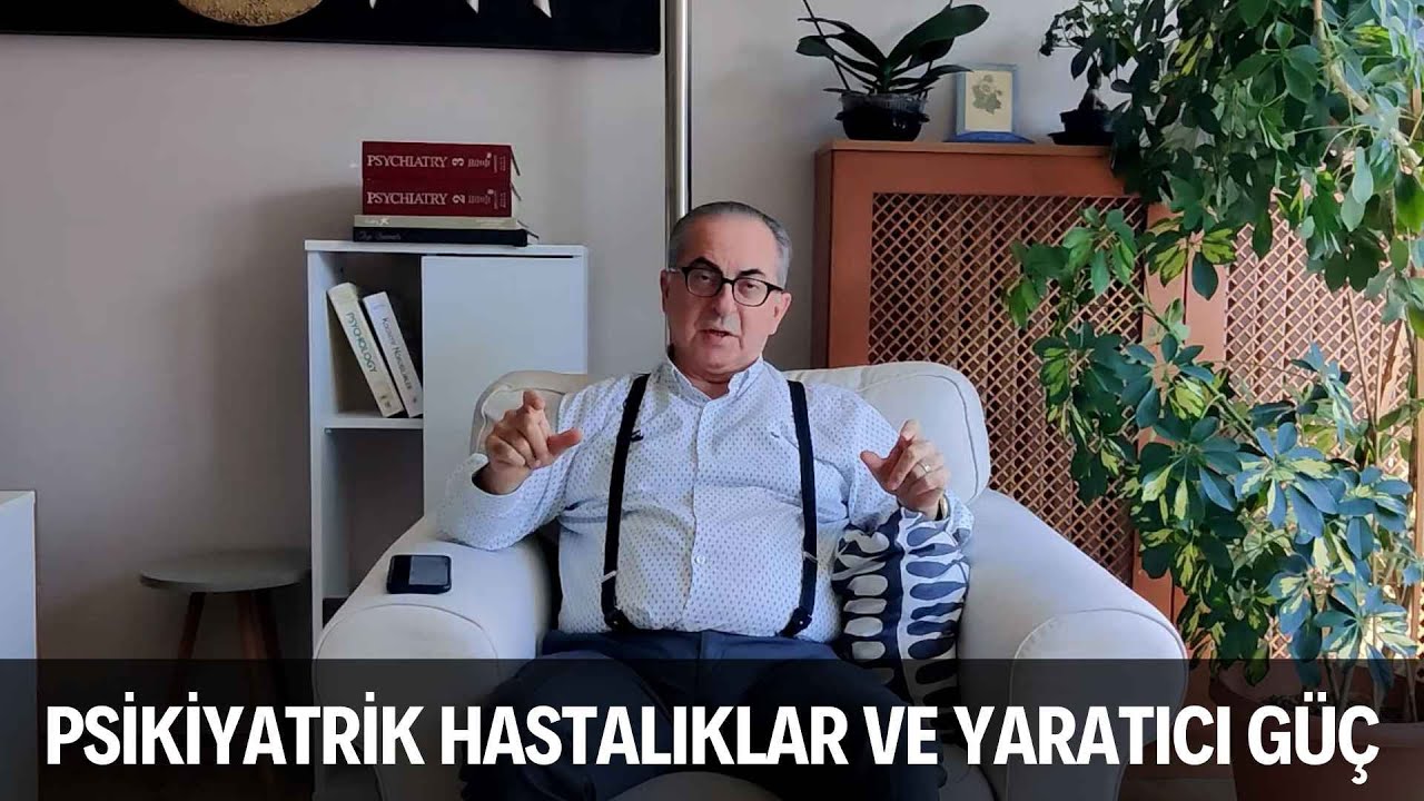 Psikiyatrik hastalıklar ve yaratıcı güç