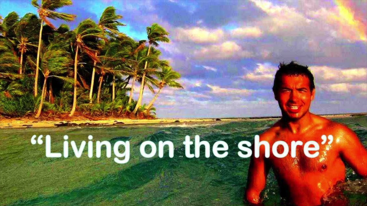 Living on the shore