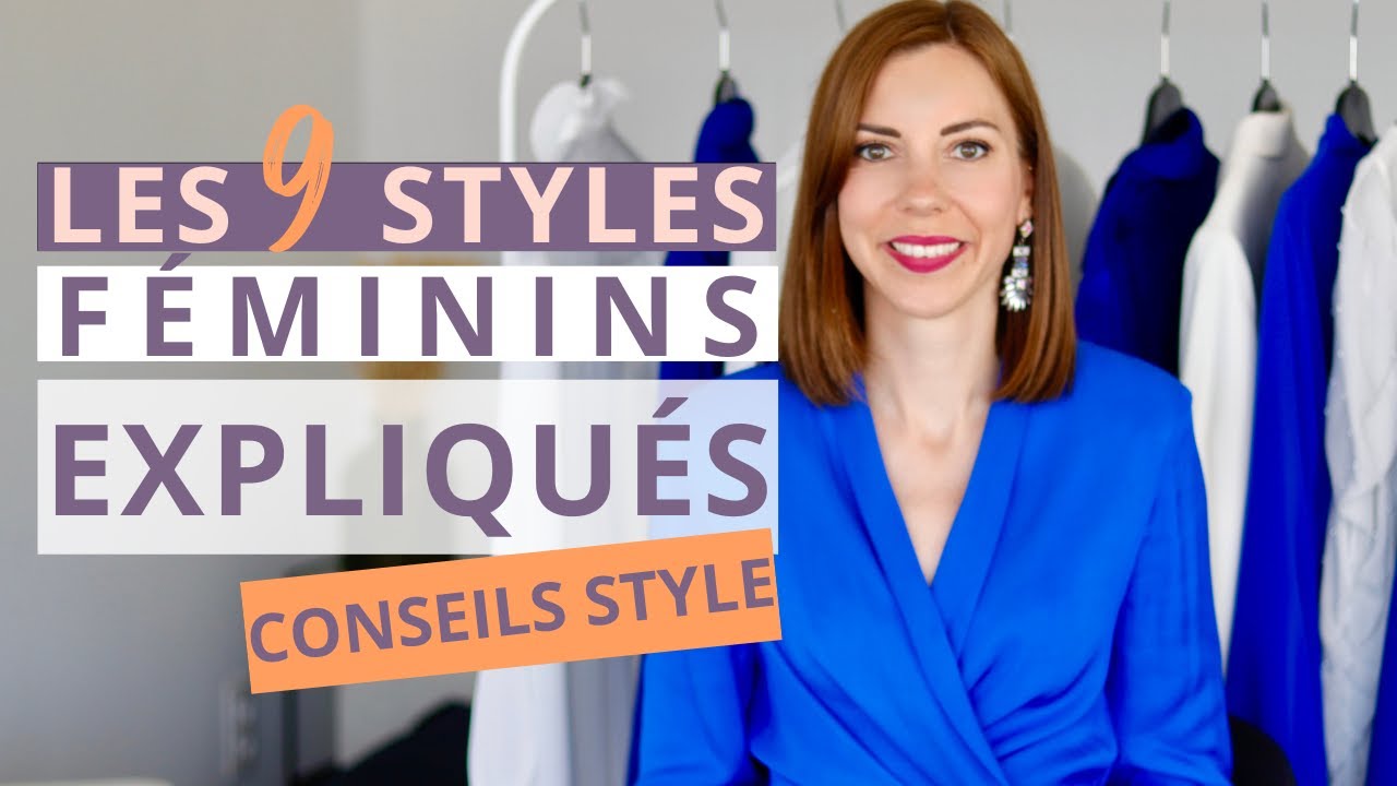 LES 9 STYLES FEMININS : DECOUVRIR SON STYLE 🔥