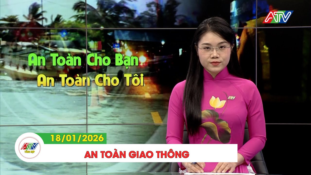 AN TOÀN GIAO THÔNG (18/01/2026)| ATV TỔNG HỢP