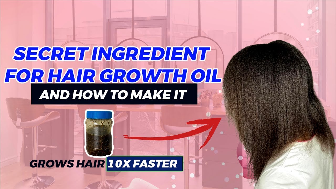 SECRET INGREDIENT FOR HAIR GROWTH OIL AND HOW TO MAKE IT.