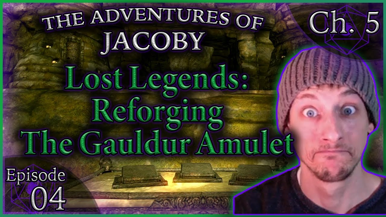 Reforging The Gauldur Amulet [Skyrim] The Adventures of Jacoby: Chapter 5 Episode 4