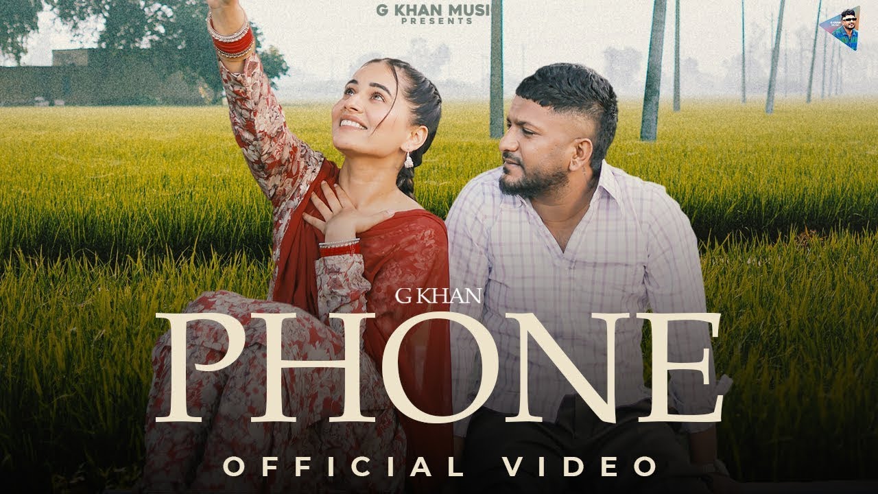 Punjabi songs 2025 | Phone (Official Video) G Khan | Pooja Singh Rajput | Meavin | Saron Ala