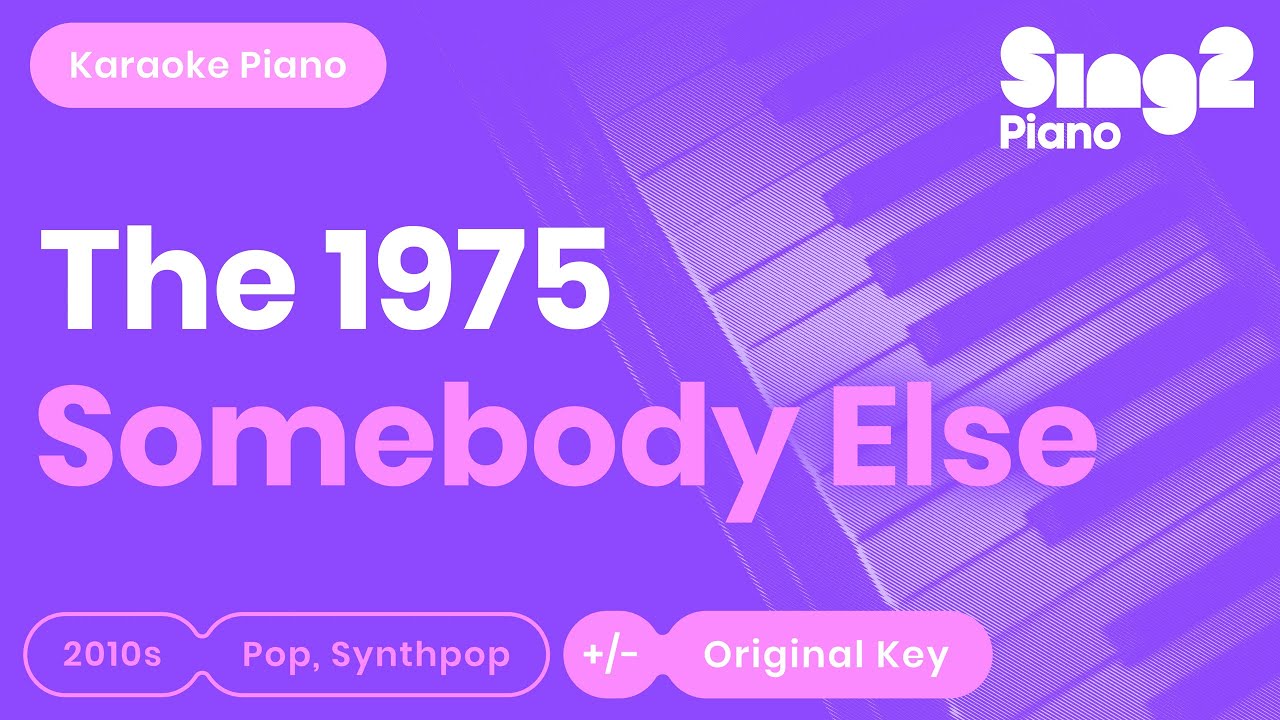 The 1975 - Somebody Else (Piano Karaoke)