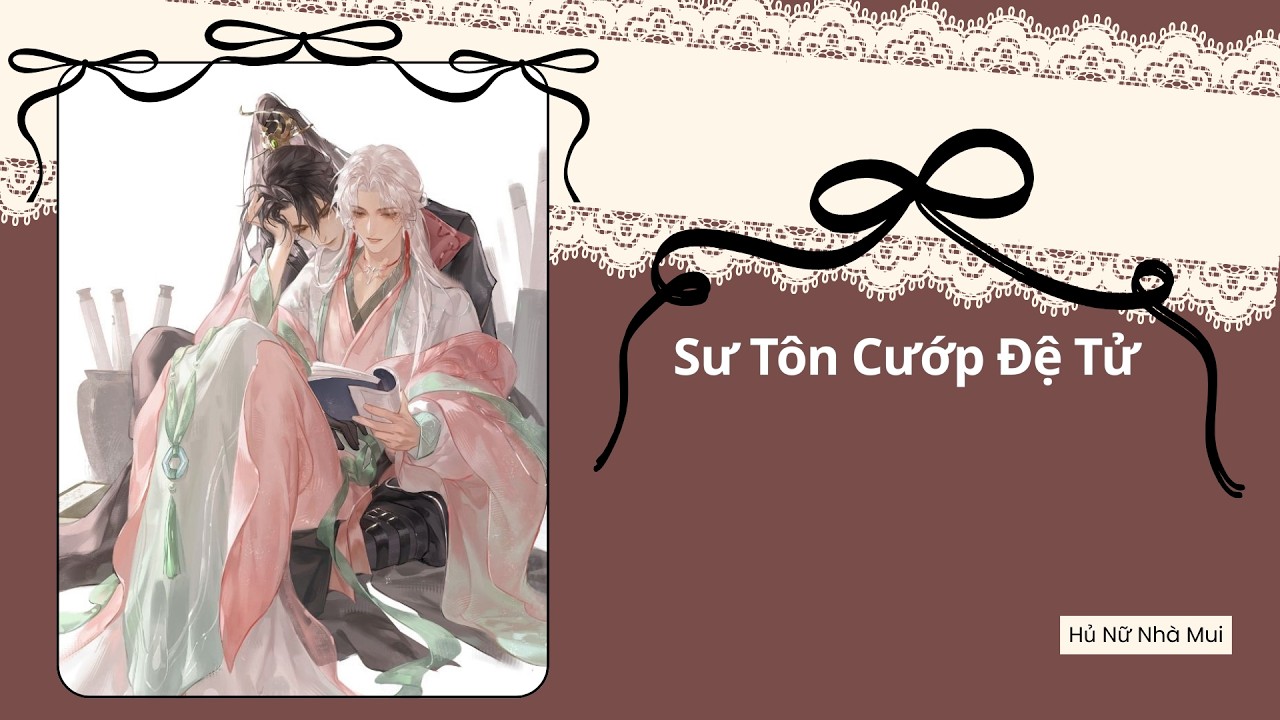 [Truyện Audio Đam Mỹ] [FULL] Sư Tôn Cướp Đệ Tử