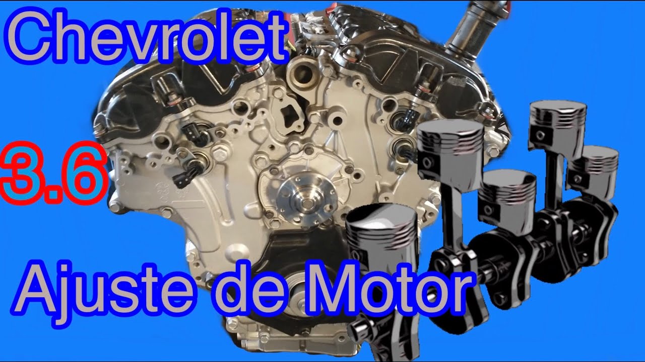 Chevrolet 3.6 Overhaul Ajuste Completo Cadenas Tiempo Especificaciones