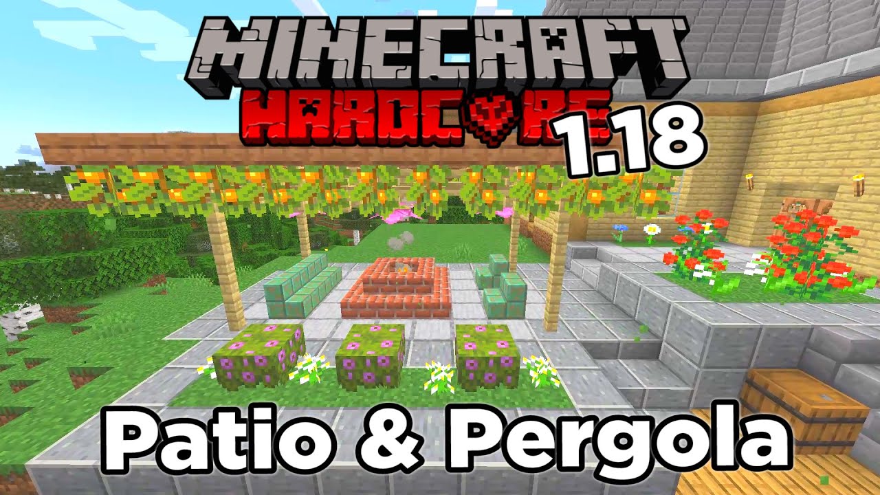 Minecraft 1.18 Hardcore Survival - Ep 22 - Patio with Lighted Pergola