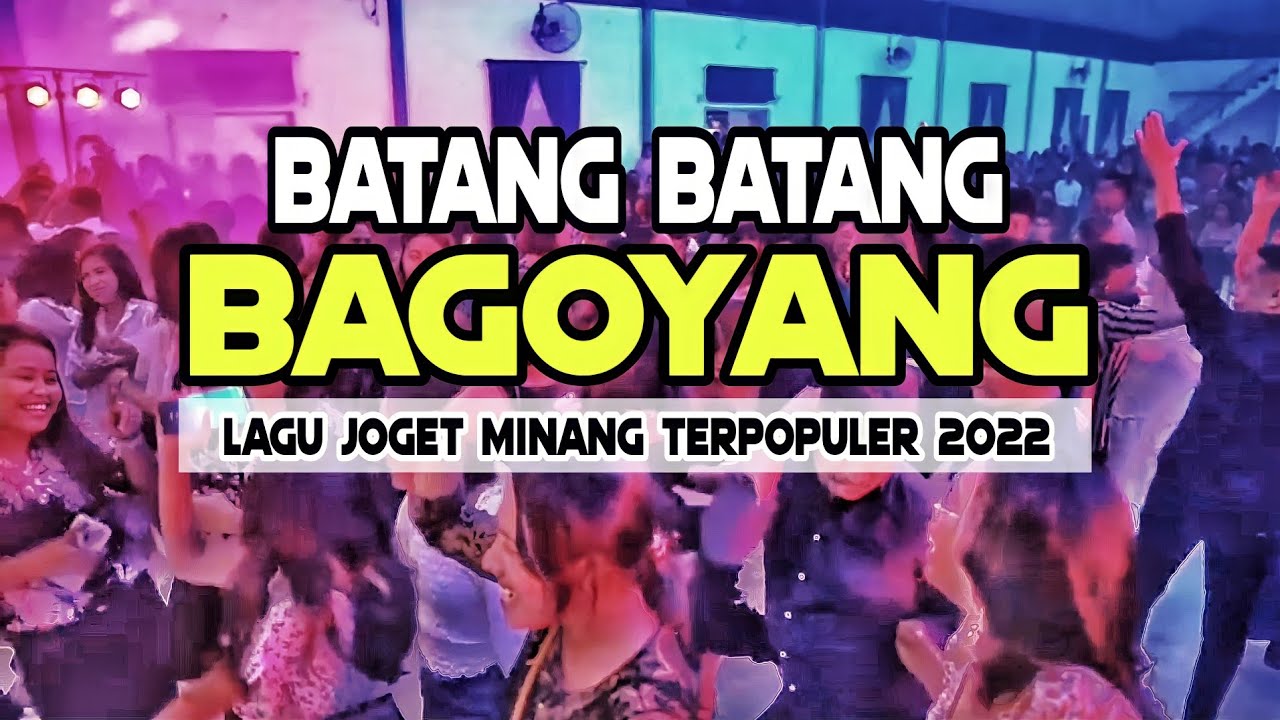 JOGET MINANG TERBAIK 2022 || BATANG BATANG BAGOYANG || LAGU ACARA PESTA TERPOPULER