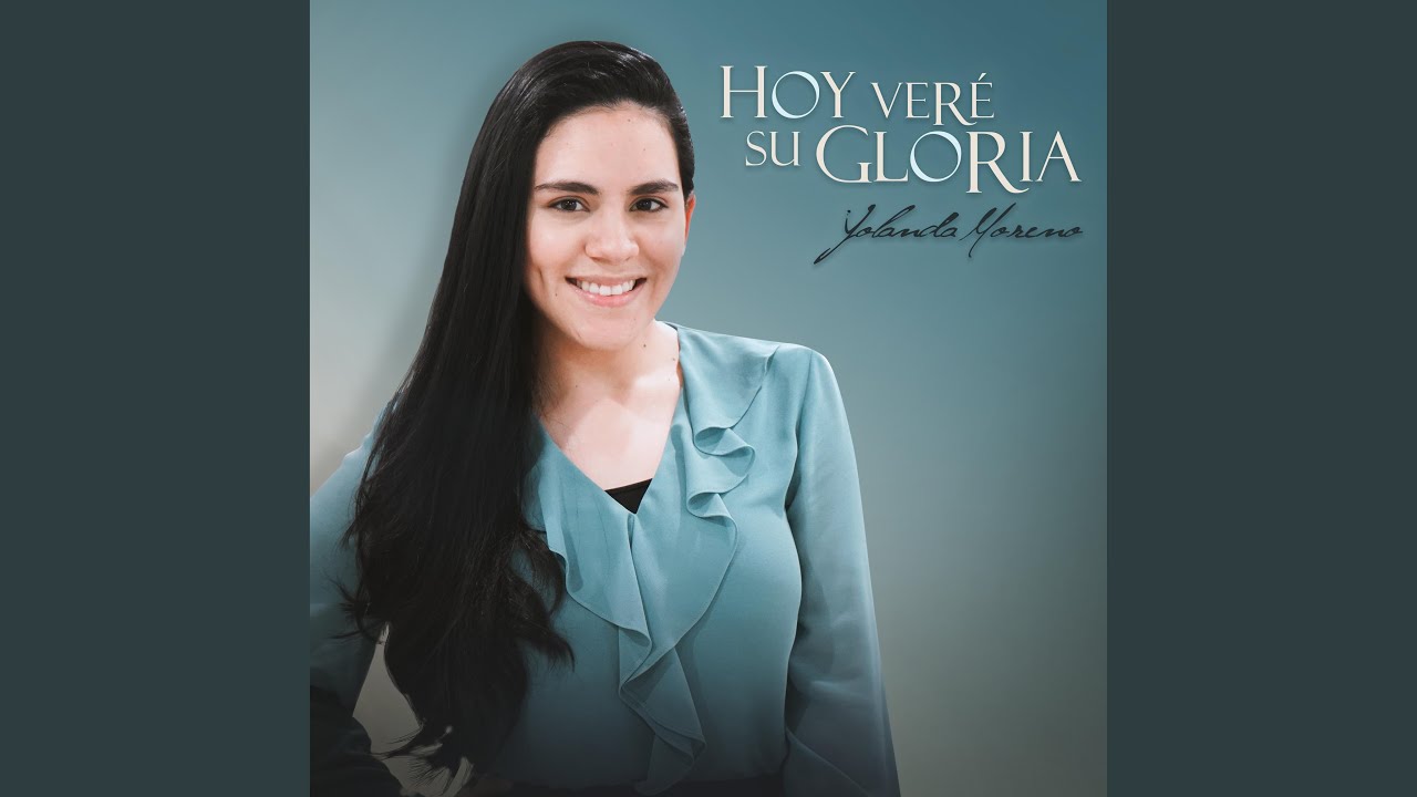 Hoy Veré Su Gloria