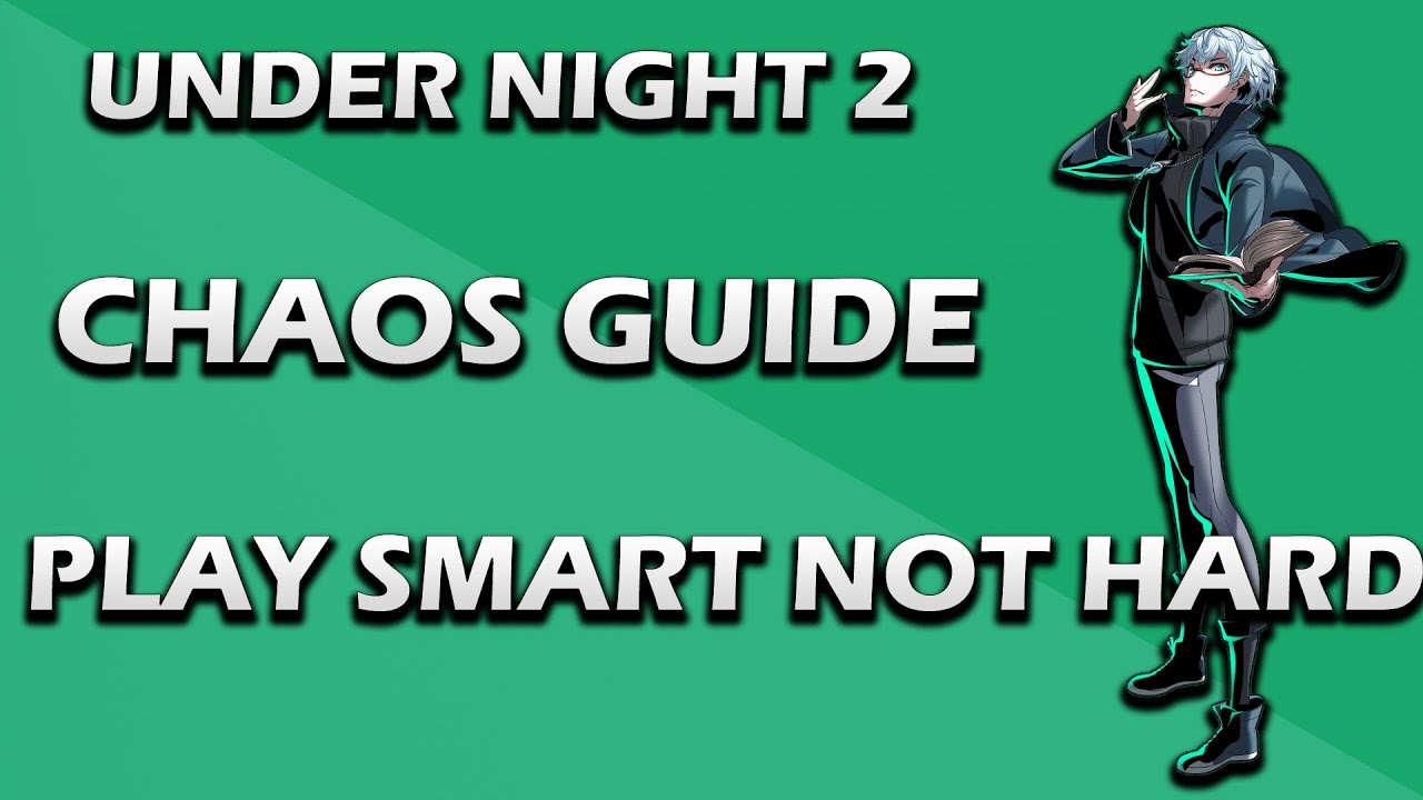Under night in birth 2 Chaos beginner guide