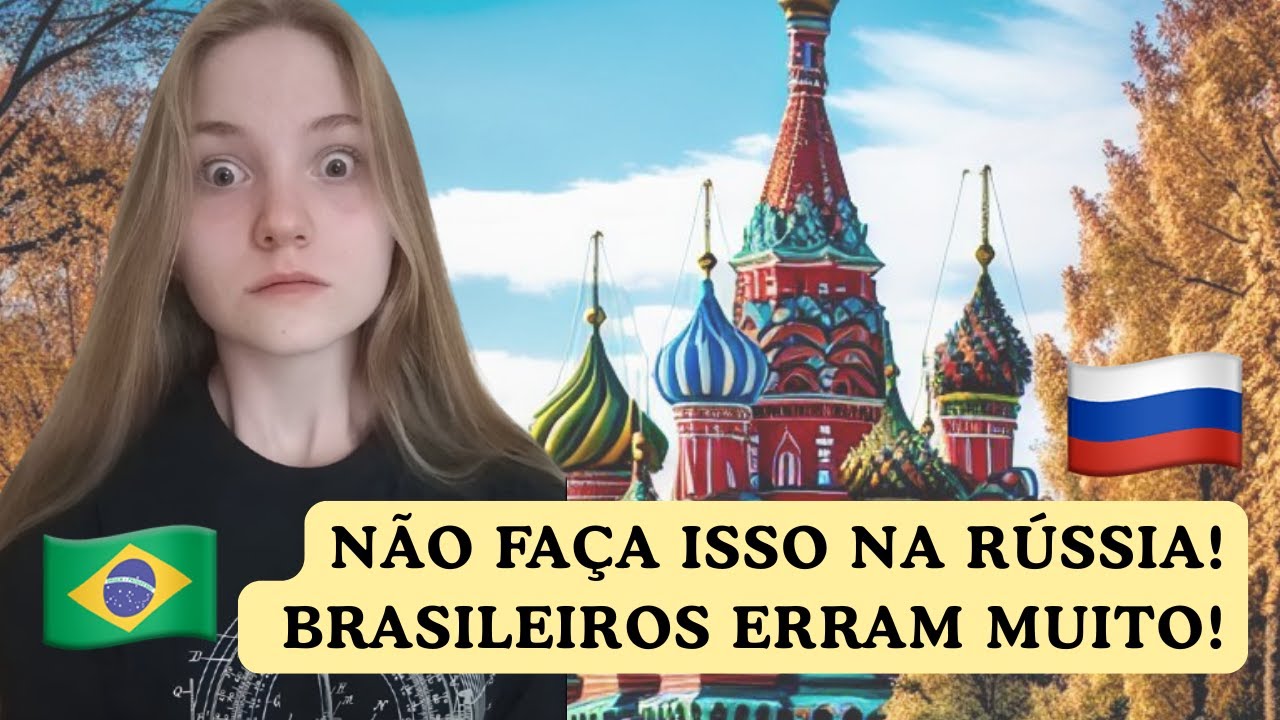 Quer ir pra Rússia? Então NÃO faça essas coisas!
