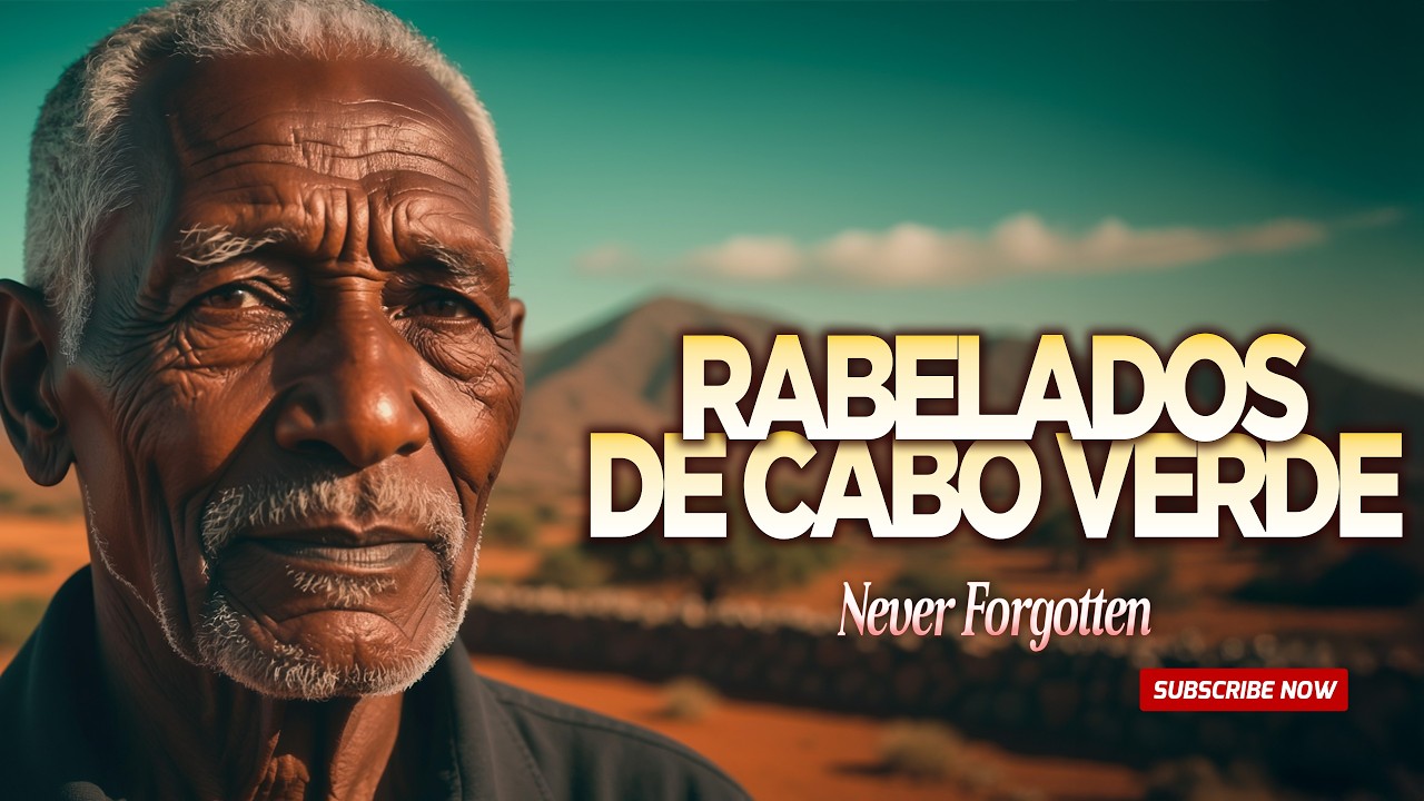 Rabelados De Cabo Verde - Uma história não contada de coragem, e cultura