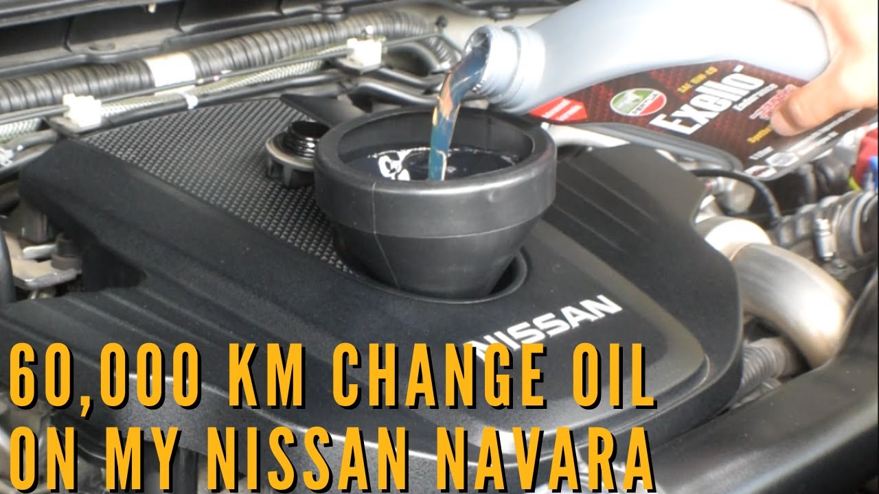 60K KILOMETER OIL CHANGE ON MY NISSAN NAVARA NP300 EL CALIBRE