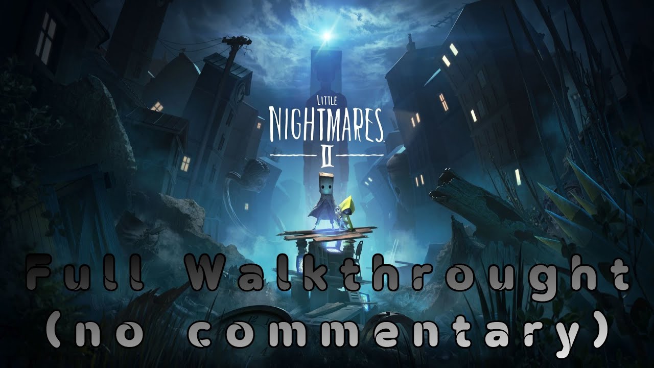 Little Nightmare 2 - Full Gameplay Walkthrough (no commentary) PC