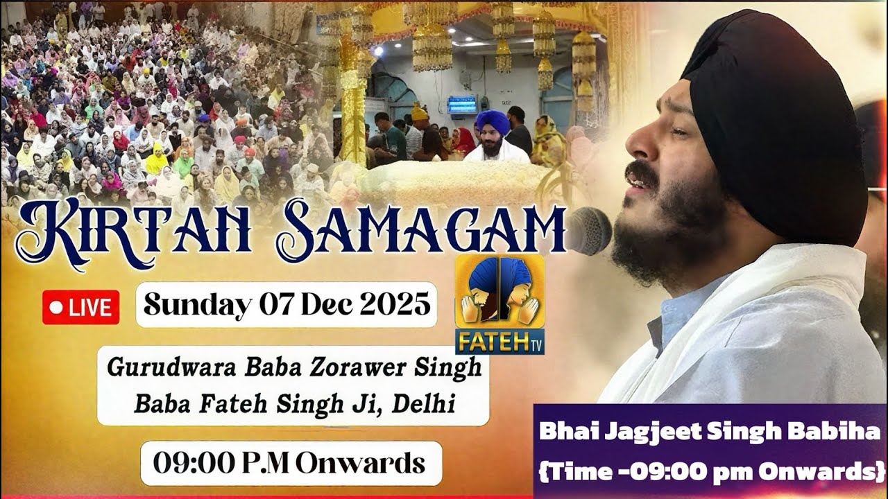 LIVE-Gurdwara Baba Zorawar Singh Baba Fateh Singh Ji 07.12.2025 / EVENING(Bhai Jagjeet Singh Babiha)