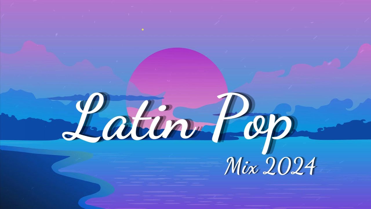 Latin Pop Mix 2024 - Best Spanish Summer Songs 2024 - Top Spanish Songs 2024