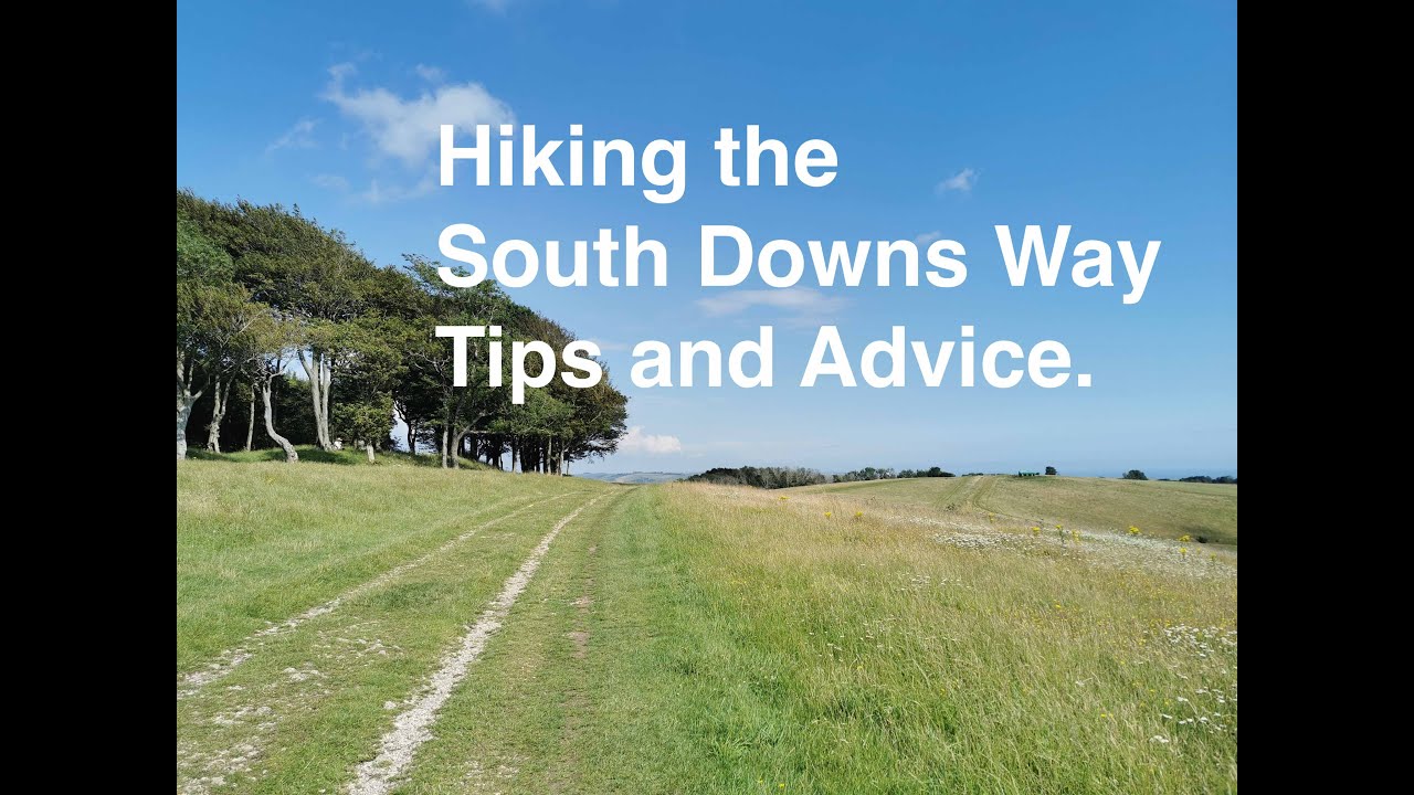 Hiking The South Downs Way - Tips and advice.
