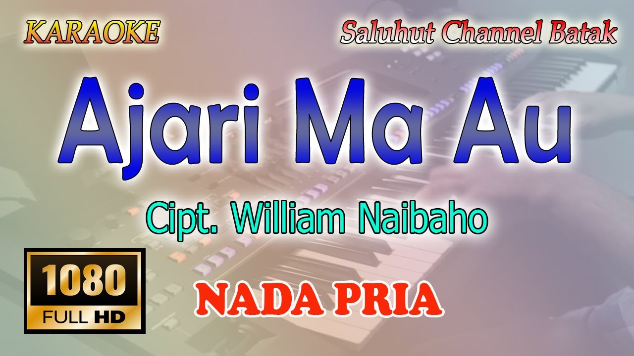 DONGANI MA AU ll KARAOKE BATAK ll AJARI MA AU ll CIPT WILLIAM NAIBAHO ll NADA PRRIA ES=DO