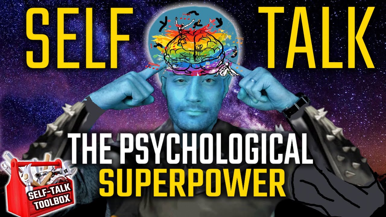 Self-Talk Is the Ultimate Psychological Superpower