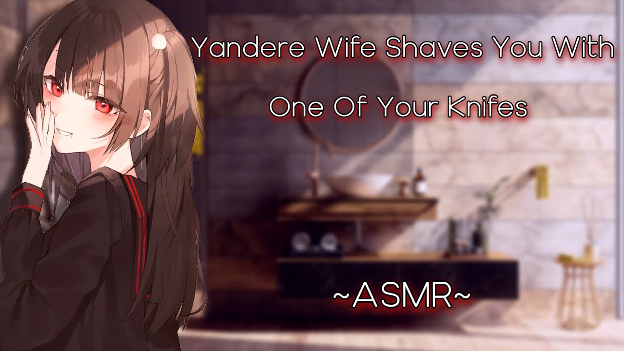 Yandere Wife Shaves You With One Of Your Knifes [ASMR][F4M] {ScottishAccent}