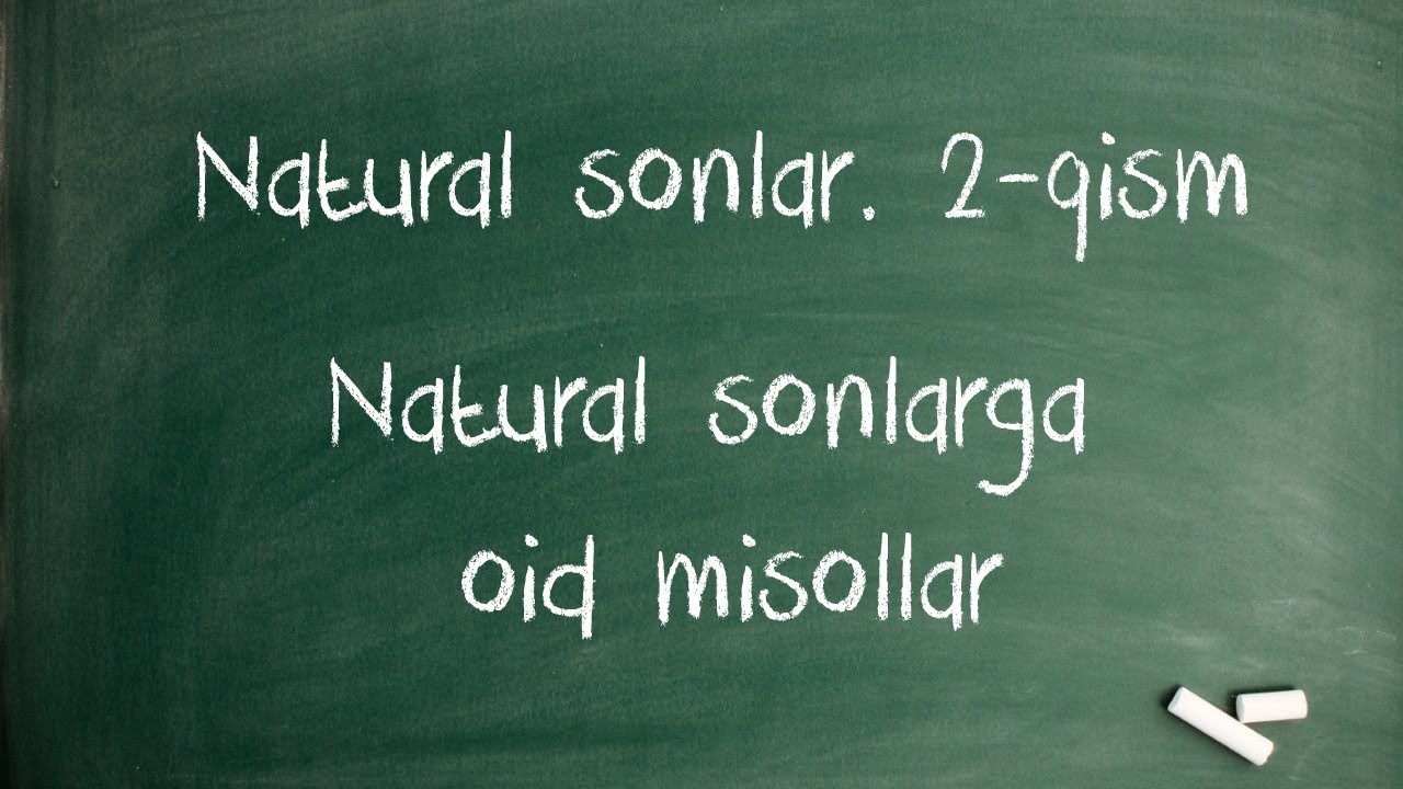 Natural sonlarga oid misollar.