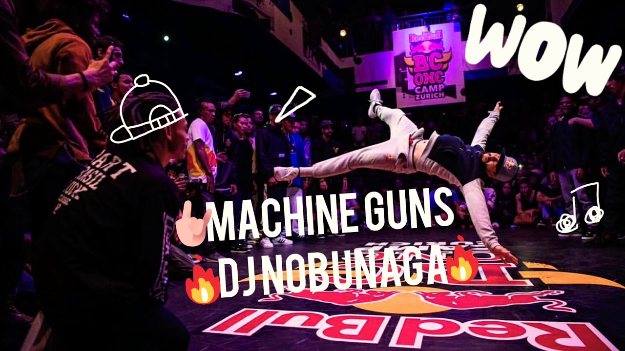 DJ NOBUNAGA - MACHINE GUNS (VERSION BBOYWR_)