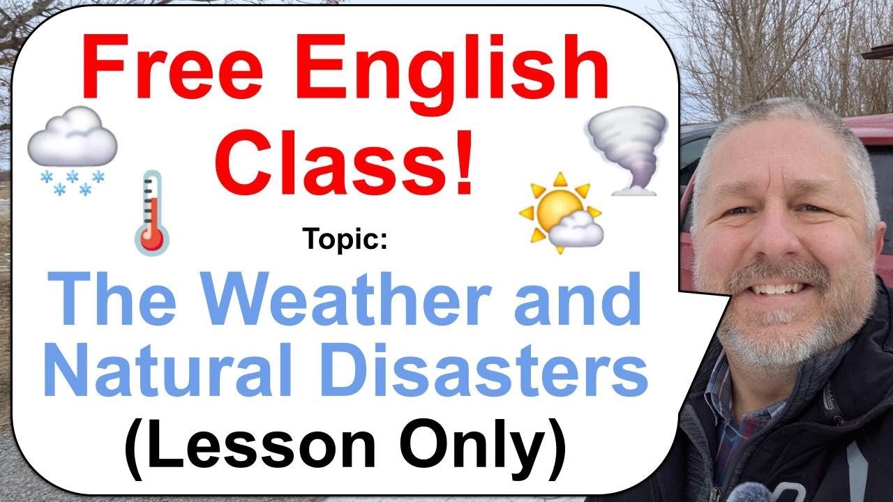 Let's Learn English! Topic: The Weather and Natural Disasters 🌤️🌡️🌪️ (Lesson Only)