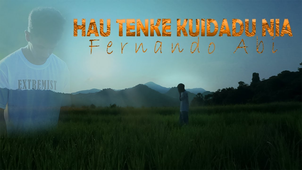 Ha'u Tenke Kuidadu Nia - Fernando Abi (Official Music Video)