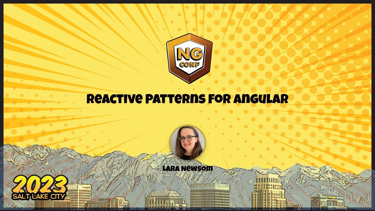 Reactive Patterns For Angular | Lara Newsom | ng-conf 2023
