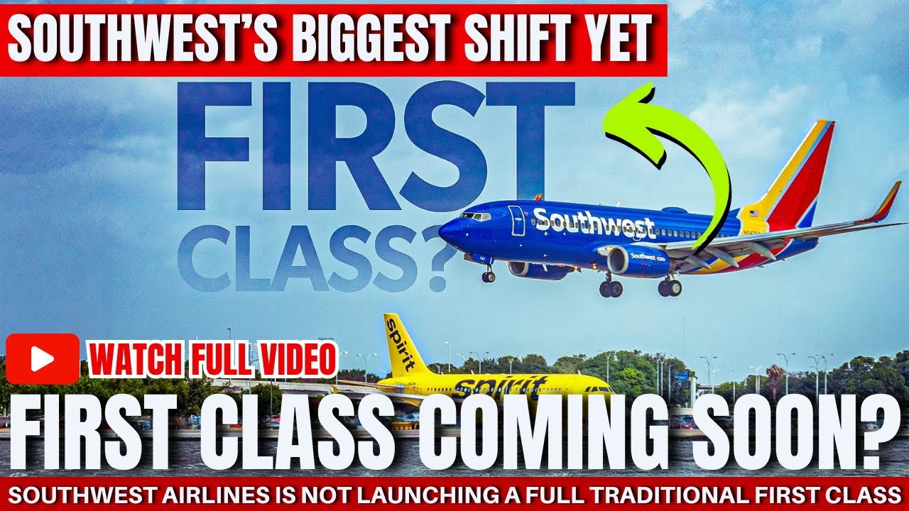 Southwest’s Biggest Shift Yet — First Class Coming Soon?