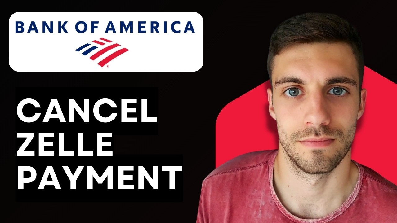 How to Cancel Zelle Payment on Bank of America 2026 (Payment Reversal Guide)