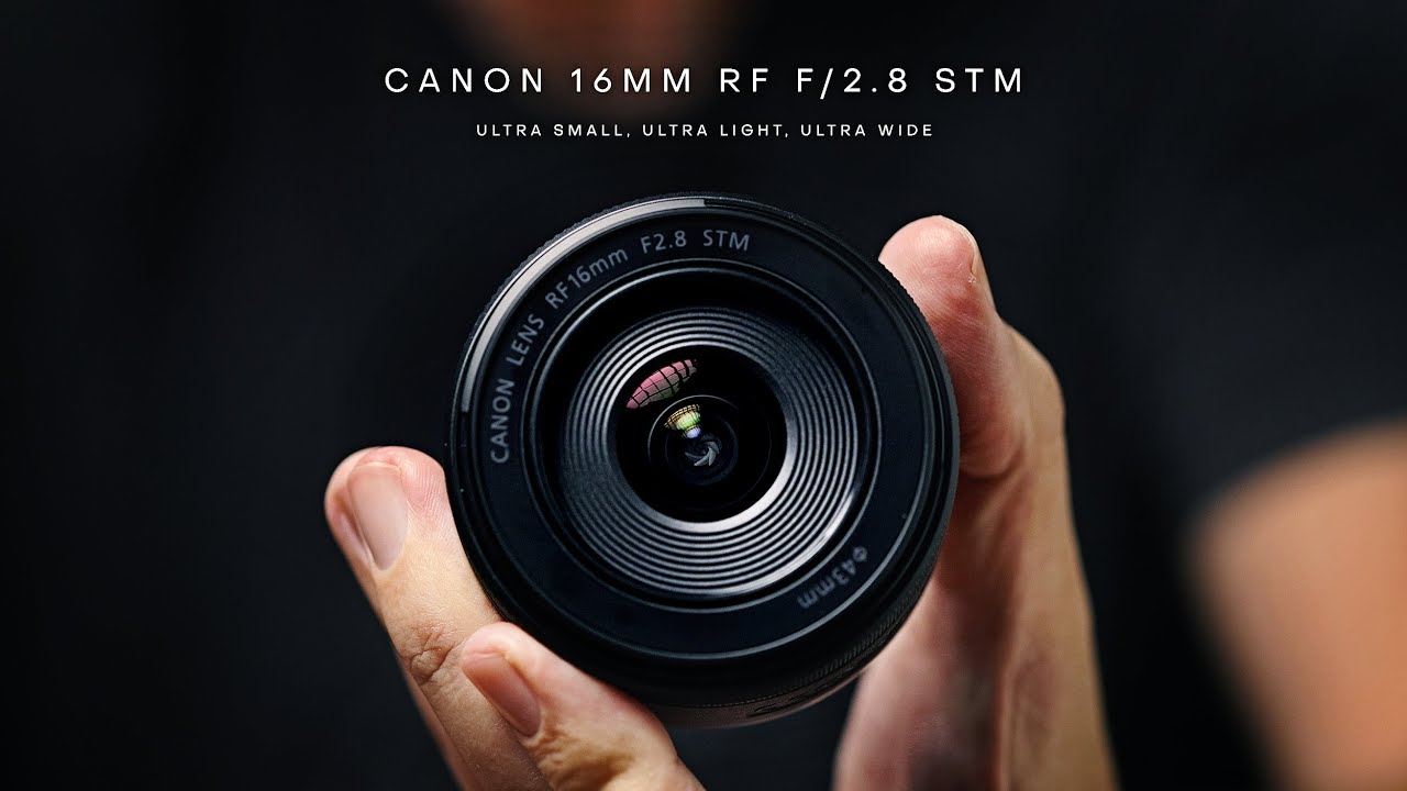 Canon RF 16mm f/2.8 Review + Photo/Video Examples