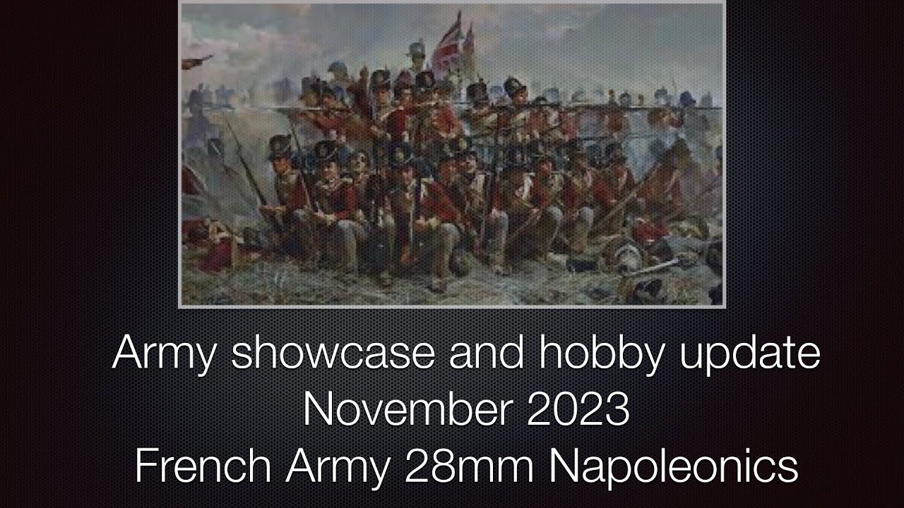 Army showcase and hobby update November 2023 - French 28mm Napoleonics #blackpowder #napoleonicwars