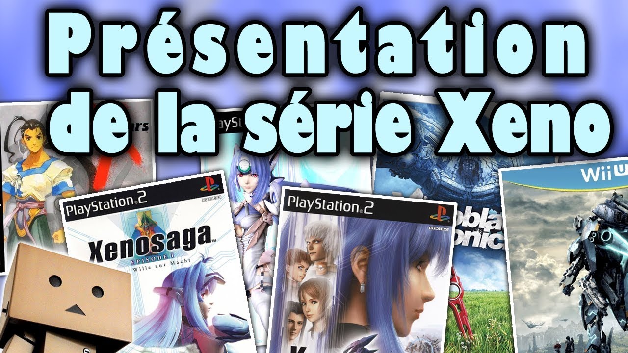 Présentation de la série Xeno : Xenogears/Xenosaga/Xenoblade chronicles (X) - Rétrospective