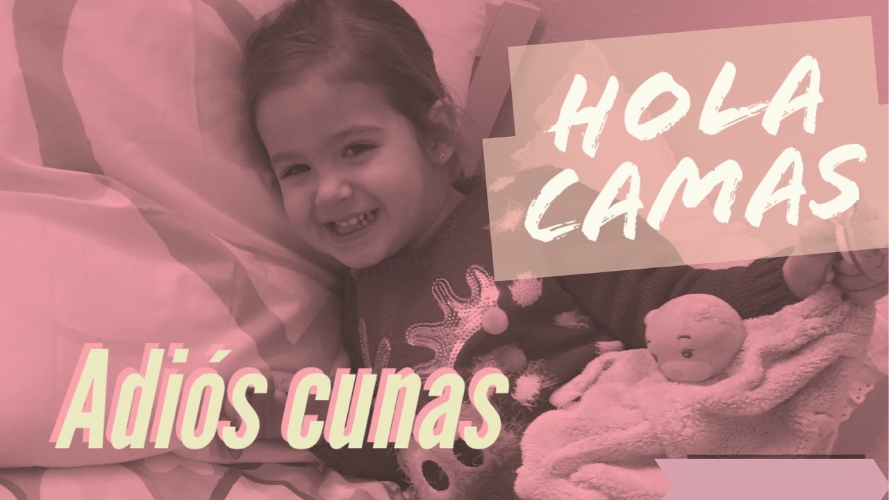 ADIÓS CUNAS... HOLA CAMAS ¿Cómo han dormido Daniela y Lia en sus nuevas camas?