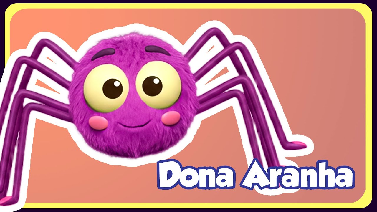 DONA ARANHA - Música Infantil - OFICIAL