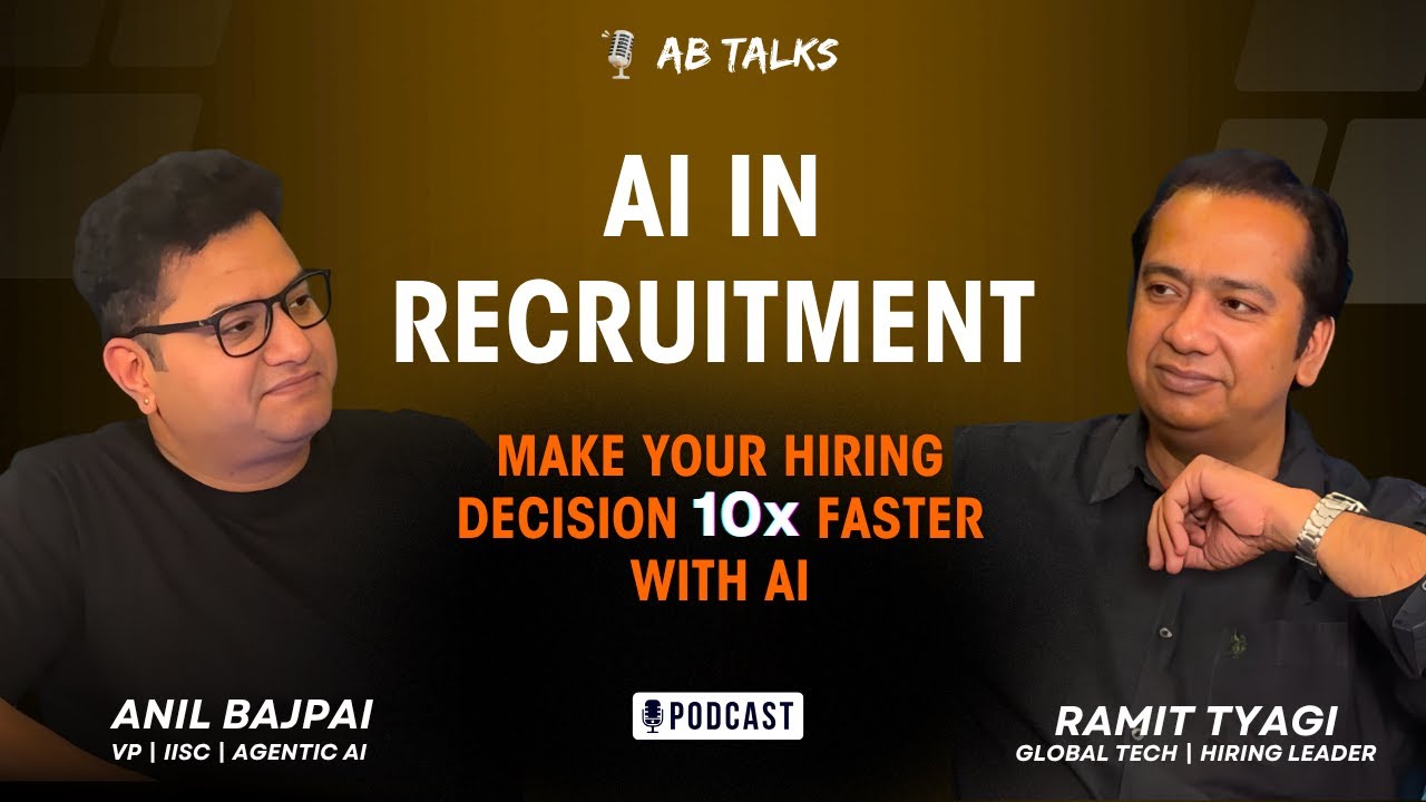 AI in Hiring & The Future of Talent Acquisition | Ramit Tyagi x Anil Bajpai | Podcast