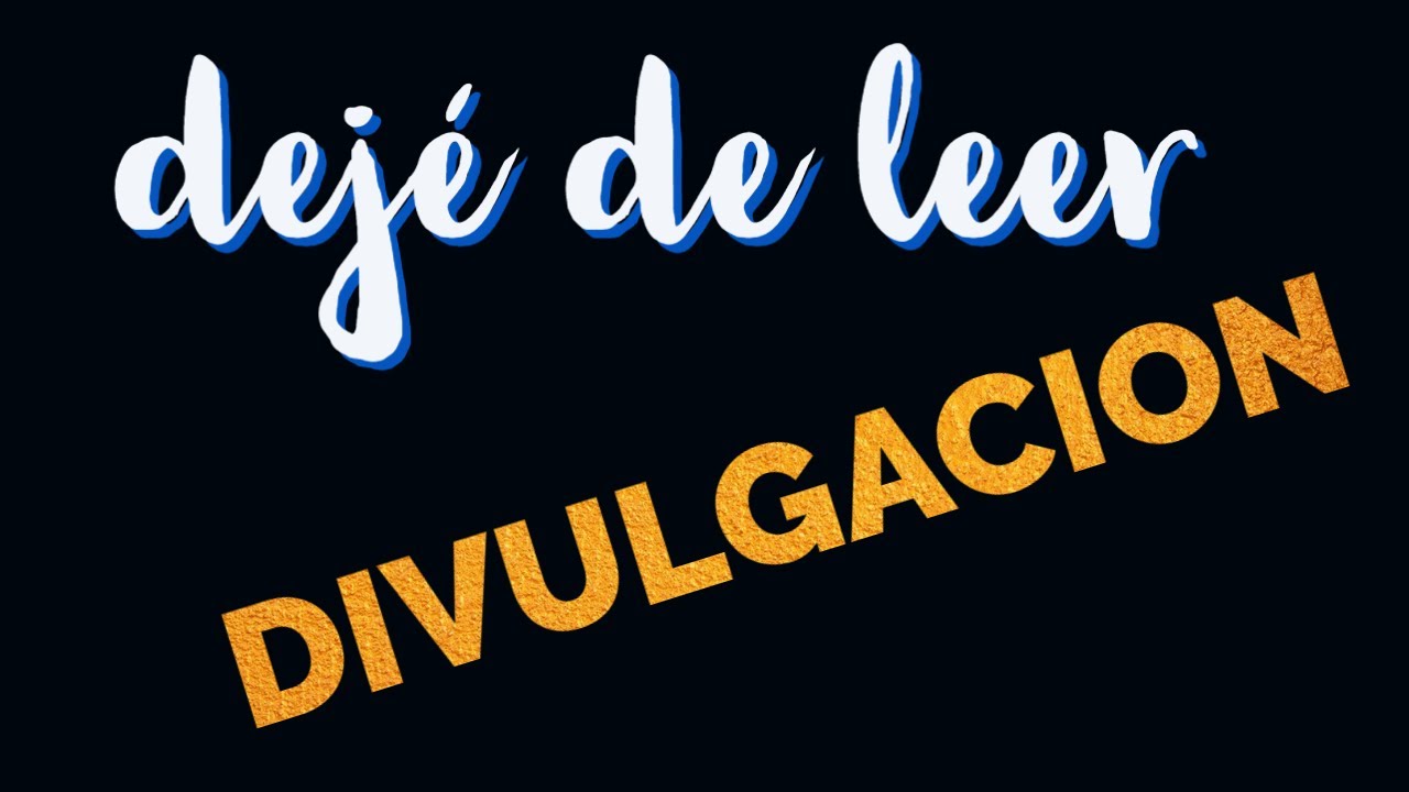 ¿Por qué DEJÉ DE LEER Divulgación Científica?