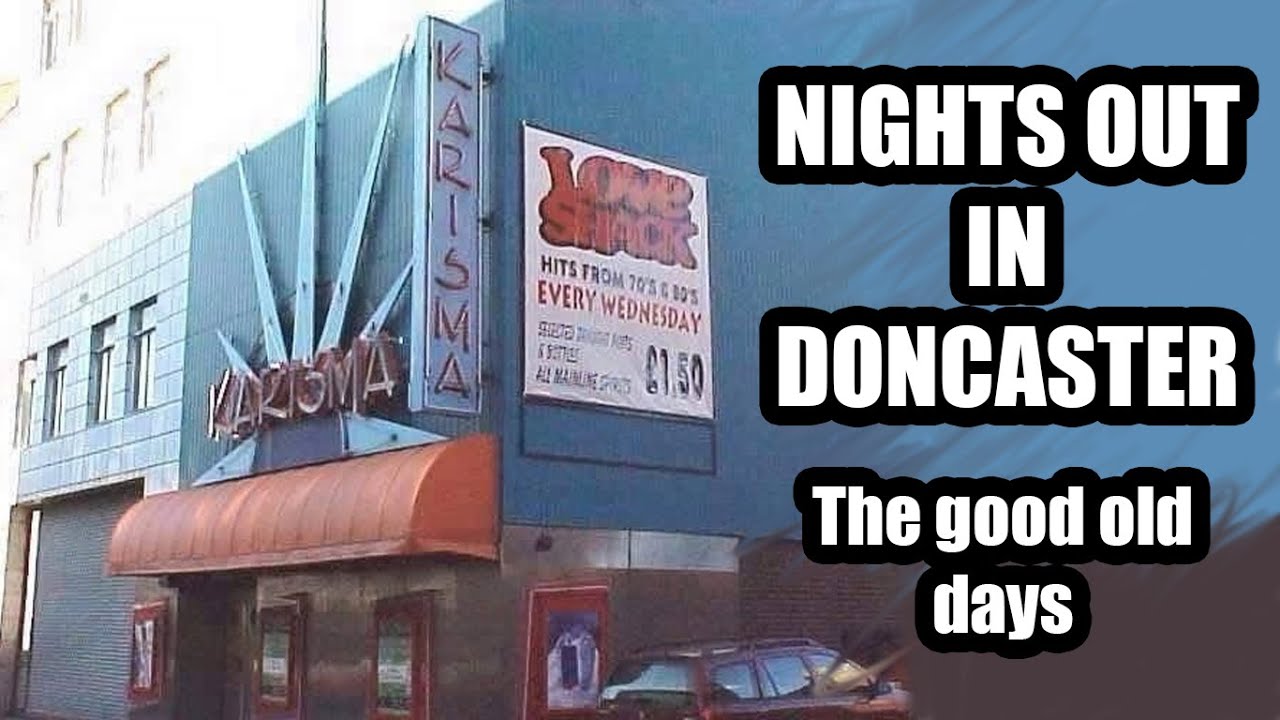 Nights out in Doncaster - part one