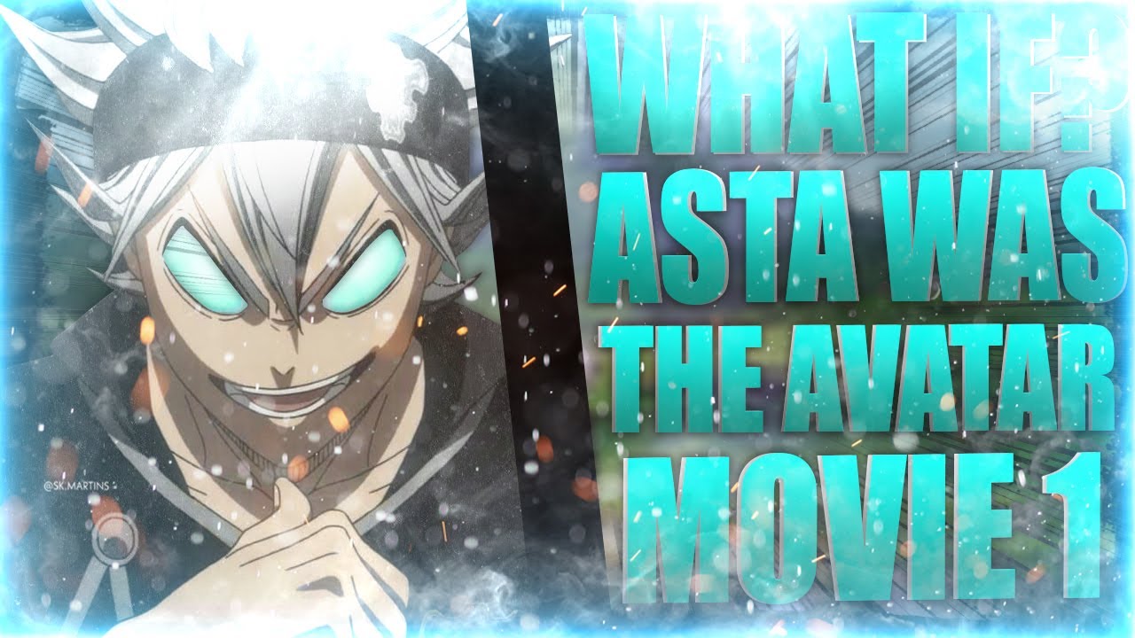WHAT IF ASTA WAS THE AVATAR? | MOVIE 1 | (Black Clover X ATLA What If)