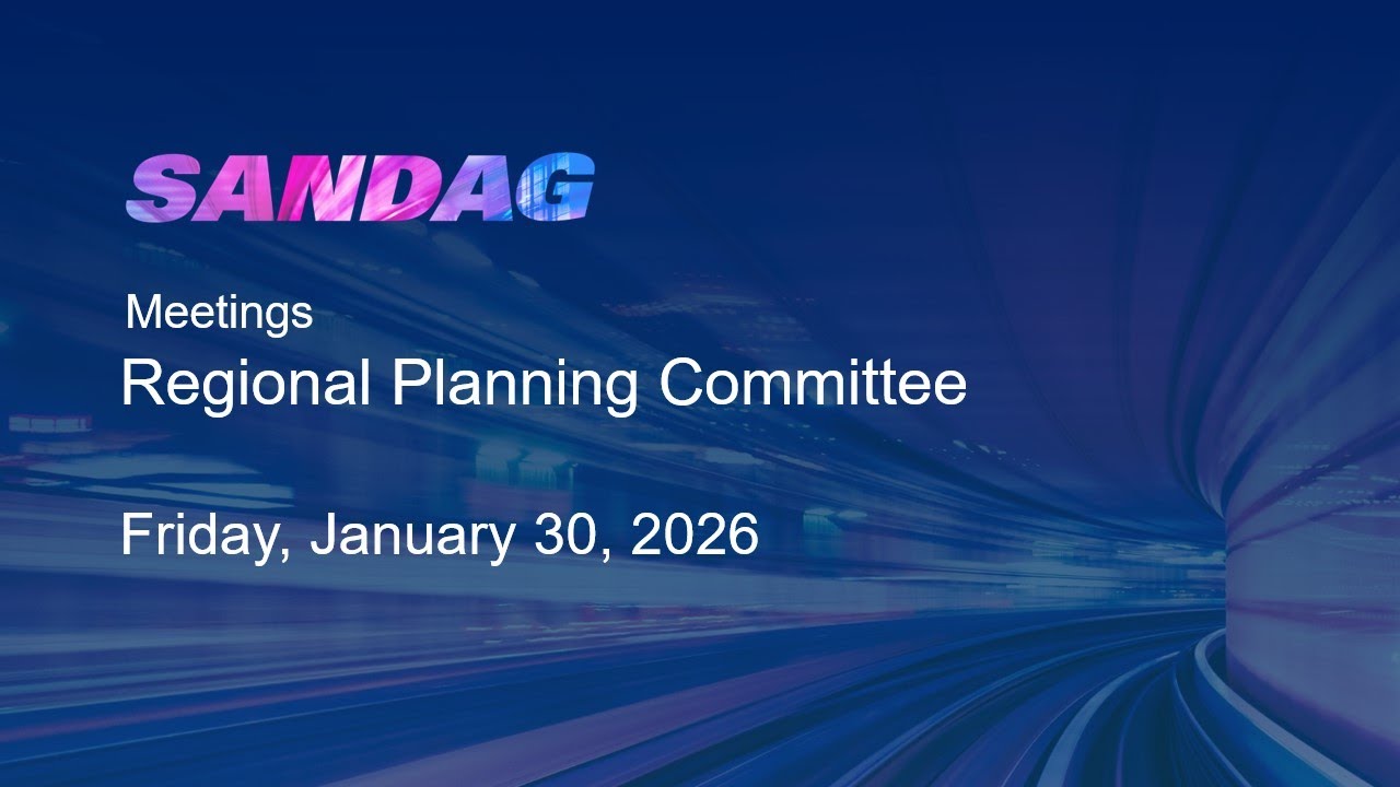SANDAG Regional Planning Committee​–Friday, January 30, 2026​