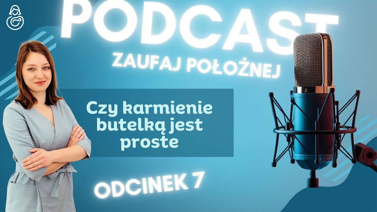 Odcinek 7 🎙️ KARMIENIE BUTELKĄ – co warto wiedzieć? Najczęstsze błędy i sprawdzone rozwiązania.