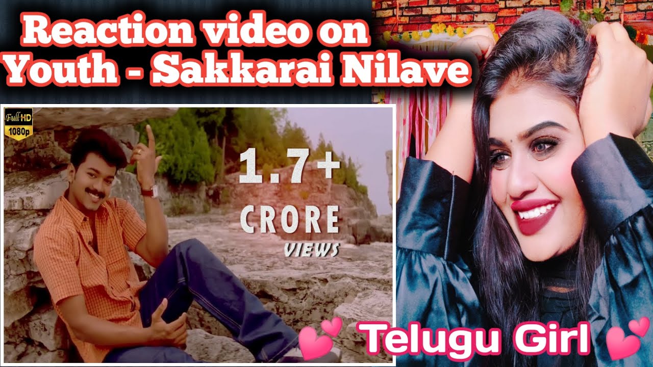 Sakkarai Nilave - Youth | Reaction video | 💕 Telugu Girl 💕 | #thalapathy  #reaction