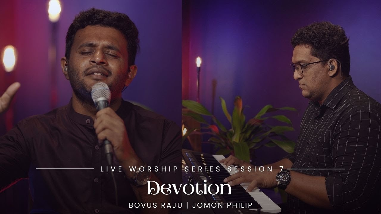 Devotion | Live Worship Series -- Session 7 | Bovus Raju | Jomon Philip | Gilgal Music Home