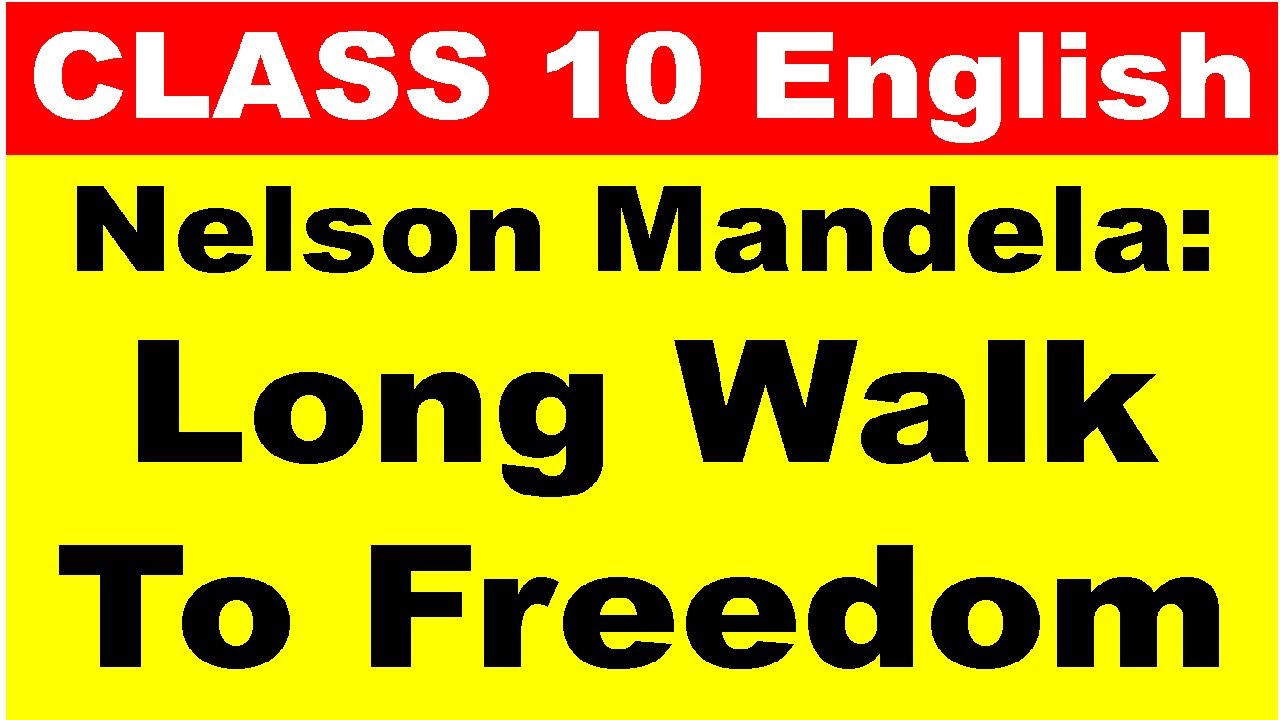 Nelson Mandela Long Walk to Freedom MCQ Class 10 First Flight Chapter 2 MCQ