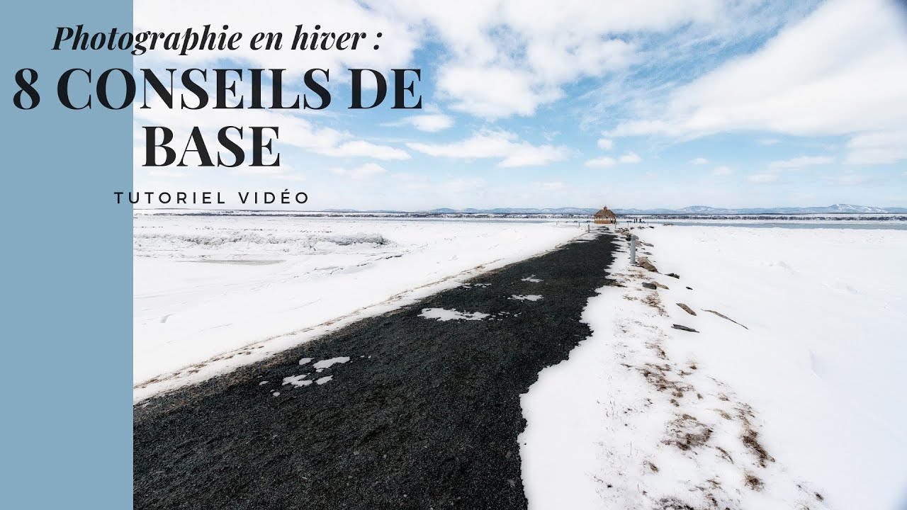 Photographie en hiver: 8 conseils de base | Tutoriel photo