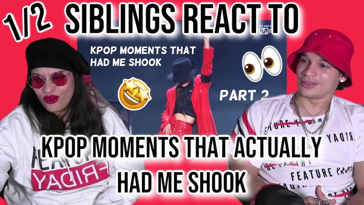 Siblings react to KPOP MOMENTS THAT HAD ME SHOOK that WE HAVEN'T SEEN! 1/2🧐🤯