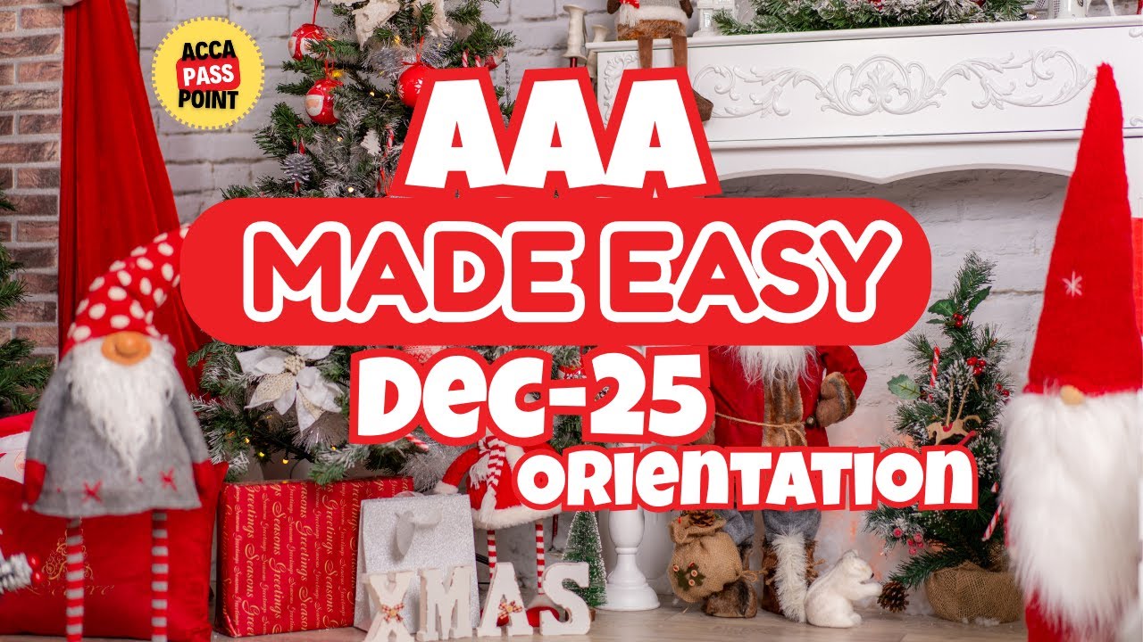 ACCA Advance Audit and Assurance (AAA) Made easy Orientation for March 26, June 26 by ACCA PassPoint