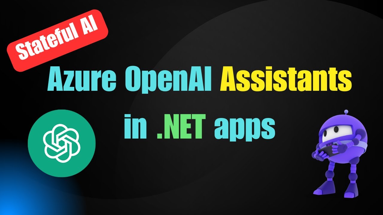 Stateful AI: Azure OpenAI Assistants in .NET apps